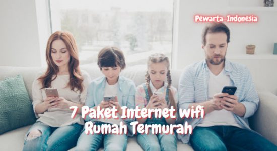 7 Paket Internet wifi Rumah Termurah
