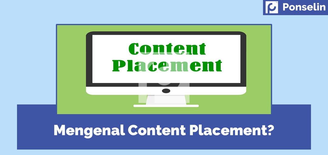 Mengenal Content Placement